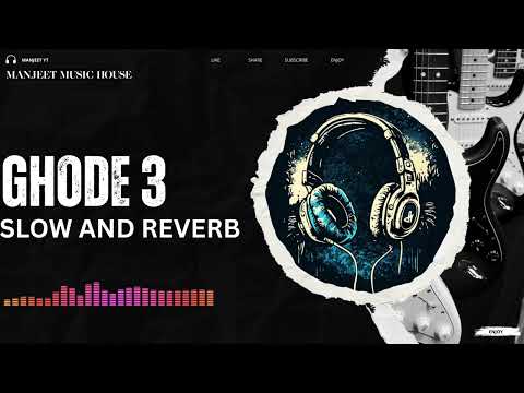 Ghode 3 slow and reverb | masoom sharma | ghode 3 haryanvi song slow and reverb lofi | #viral 