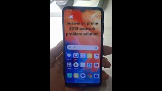 huawei y7 prime 2019 network problem solution