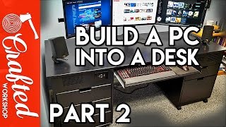 https://craftedworkshop.com/building-computer-desk-diy-desk-pc-part-2/ In Part 2 of my Computer Desk / DIY Desk PC build series, I