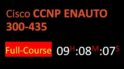 Cisco CCNP ENAUTO 300-435 - Full Course