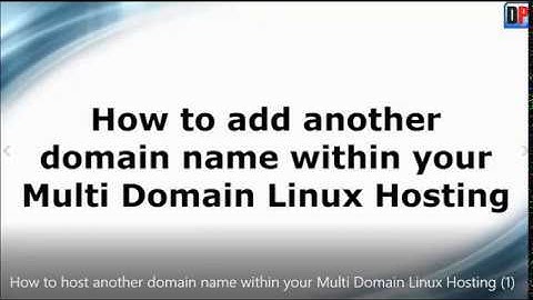 How to host another domain name within your Multi Domain Linux Hosting 1