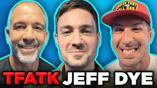 Celebrity Jeff Dye | TFATK Ep. 1084 Wealth