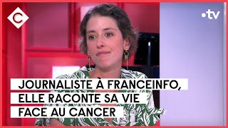 Avoir 30 ans et se battre contre un cancer - Clémentine Vergnaud - C à Vous - 15/06/2023