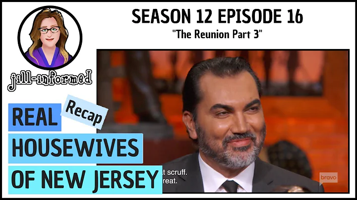 Real Housewives of New Jersey (Recap) Season 12 Episode 16 REUNION PT. 3 Bravo TV  (2022)