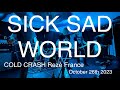 SICK SAD WORLD Live Full Concert 4K @ COLD CRASH Rezé France October 26th 2023