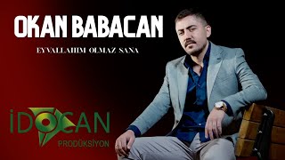 Okan Babacan Eyvallahım Olmaz Sana
