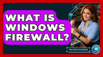 What Is Windows Firewall? - Your Computer Companion