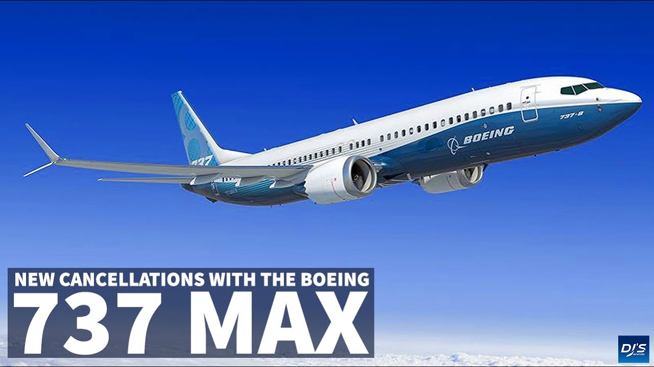 More Boeing 737 MAX Cancellations & News
