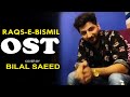 Raqsebismil  ost  cover by bilal saeed  imran ashraf  sara khan  hum tv