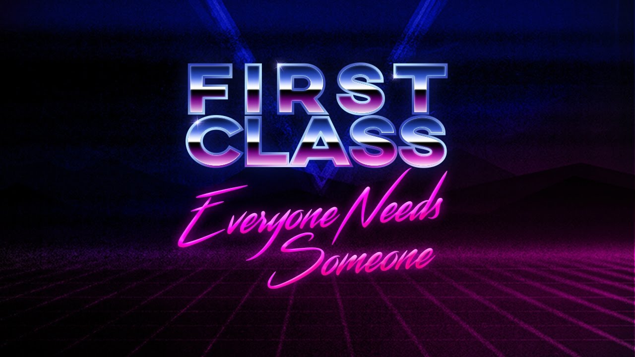 Guarda First Class - Everyone Needs Someone (Official Lyric Video) su YouTube Guarda First Class - Everyone Needs Someone (Official Lyric Video) su YouTube