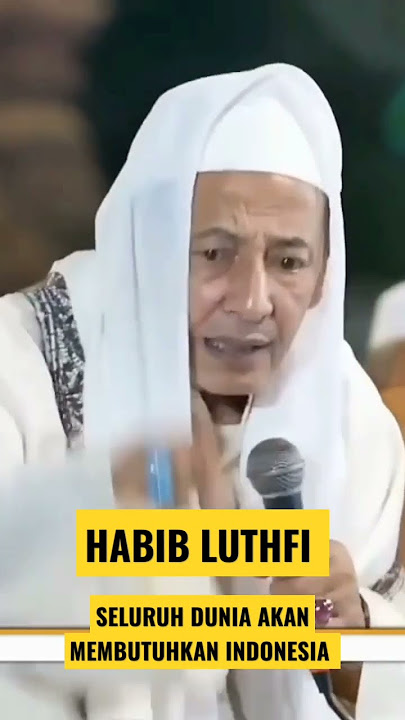 HABIB LUTHFI : SELURUH DUNIA AKAN MEMBUTUHKAN INDONESIA