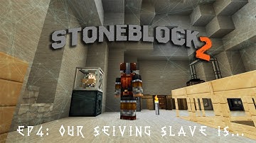 StoneBlock 2 Ep4: And Our Sieving Slave Is...