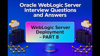 Celebrity P10 - WebLogic Server Interview Question and Answers Series - Deployment, Redeployment (Update) Profile