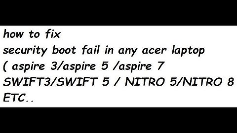 how to fix security boot fail in acer