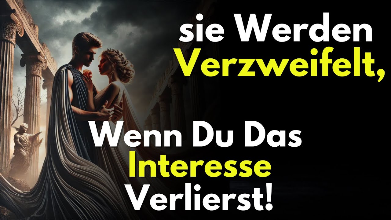 Sie Werden Verzweifelt, Wenn sie Merken, Dass Du Das Interesse Verloren
