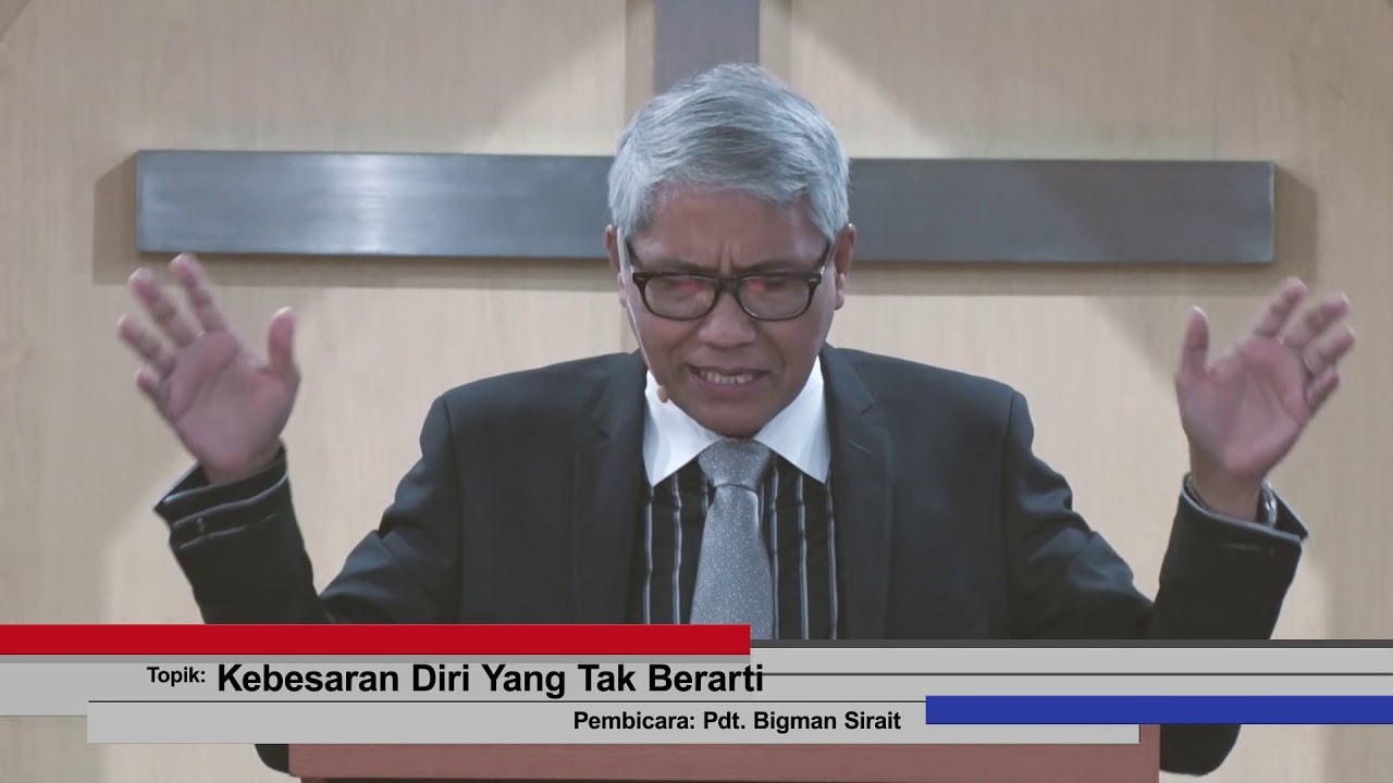 Kebesaran Diri Yang Tak Berarti (12/11/2017) -- Pdt  Bigman Sirait