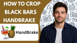How to crop black bars with HandBrake Full Guide 2027