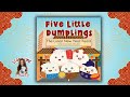🏮KIDS BOOK READ ALOUD: Five Little Dumplings The Lunar New Year Feast! by Kelsey Chen