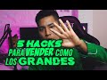 5 HACKS PARA VENDER COMO LOS GRANDES // ALONSO MUÑOZ