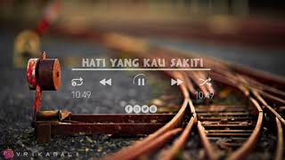 HATI YANG KAU SAKITI (COVER LESTI) STATUS WA