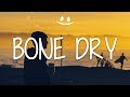 Tristam - Bone Dry (Lyrics / Lyric Video)