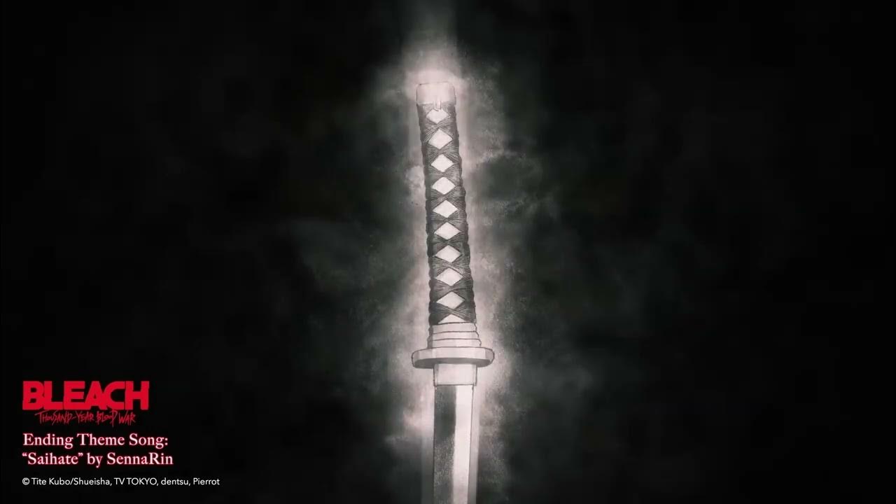 Bleach TYBW Ending Song SAIHATE SennaRin Full YouTube bleach-tybw-ending-song-saihate-sennarin-full-youtube