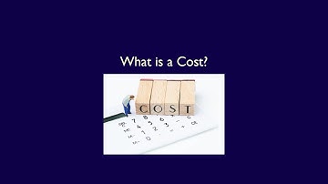 Chapter 2, Video 1, What is a cost?