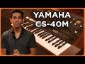Synths That Time Forgot The Ultimate Duophonic Yamaha CS 40M Review And Demo Synths That Time Forgot The Ultimate Duophonic Yamaha CS 40M Review And Demo