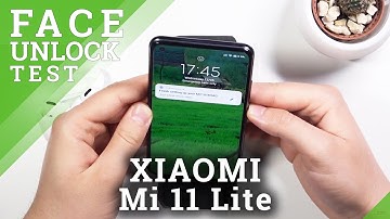 How to Perform Face Unlock Test on XIAOMI Mi 11 Lite – Block Google Assistant