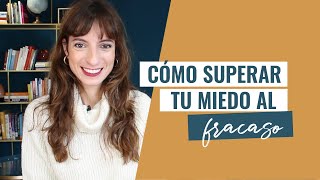 Mis estrategias para superar el miedo al fracaso | Laura Ribas