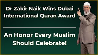 Dr Zakir Naik Receives Prestigious Dubai Quran Award | Inspirational Moment