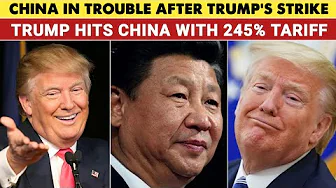 Trump’s 245% Tariff Shock on China | New Trade War Begins?