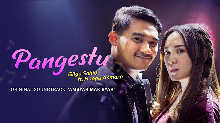 Gilga Sahid Ft. Happy Asmara - Pangestu Original Soundtrack ‘Ambyar Mak Byar’ (Lyric Video)
