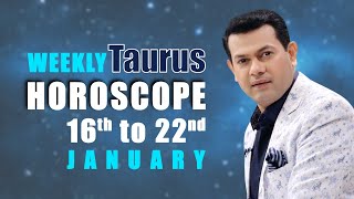Taurus Weekly Horoscope  16 January to 22 January 2022