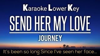 Video thumbnail of "Send Her My Love - Journey Karaoke Lower Key -5"