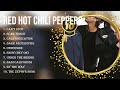 Top Hits Red Hot Chili Peppers 2023 ~ Best Red Hot Chili Peppers playlist 2023