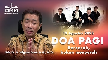 DOA PAGI | Berserah, bukan Menyerah - 12 Agustus 2025 | Ps. Wignyo Tanto