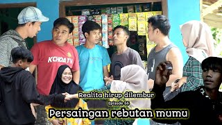 Realita hirup dilembur eps56 || Persaingan ngaributken mumu