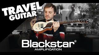 NEW Blackstar Carry On - Travel Guitar!