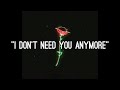 i don’t need you anymore (an original) - niksyens