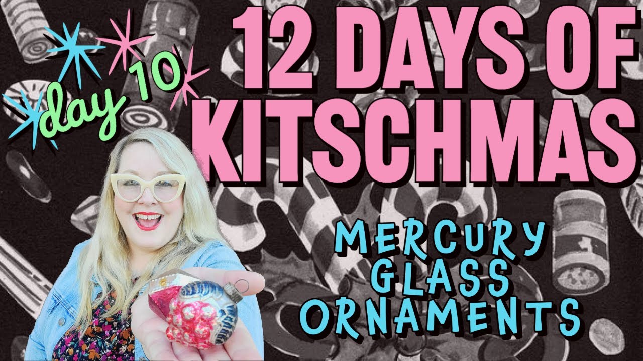 The 12 Days of Kitschmas | Mid-Century Christmas Decorations | Mercury Glass Ornaments | Day 10