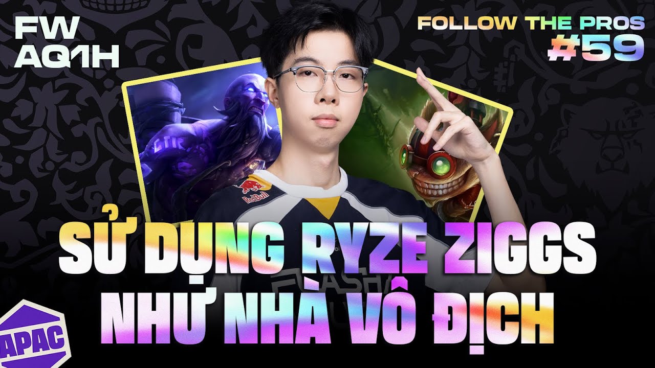 MẠNH NHẤT META 16.2 RYZE ZIGGS EXODIA TỪ NHÀ VÔ ĐỊCH AQ1H | FOLLOW THE PROS #59 ĐTCL MÙA 16