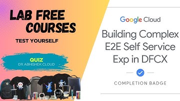 Building Complex End to End Self-Service Experiences in Dialogflow CX | Lab Free Courses | #qwiklabs