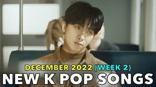 NEW K POP SONGS (DECEMBER 2022 - WEEK 2)