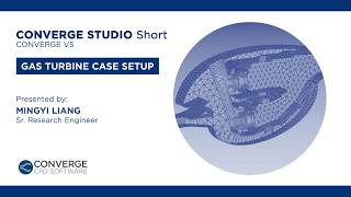 Gas Turbine Case Setup | CONVERGE Studio Short