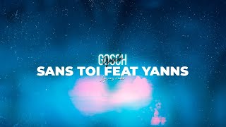 Gosch Feat Yanns - Sans Toi Lyrics Video