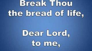 Break Thou the Bread of Life w/ Lyrics