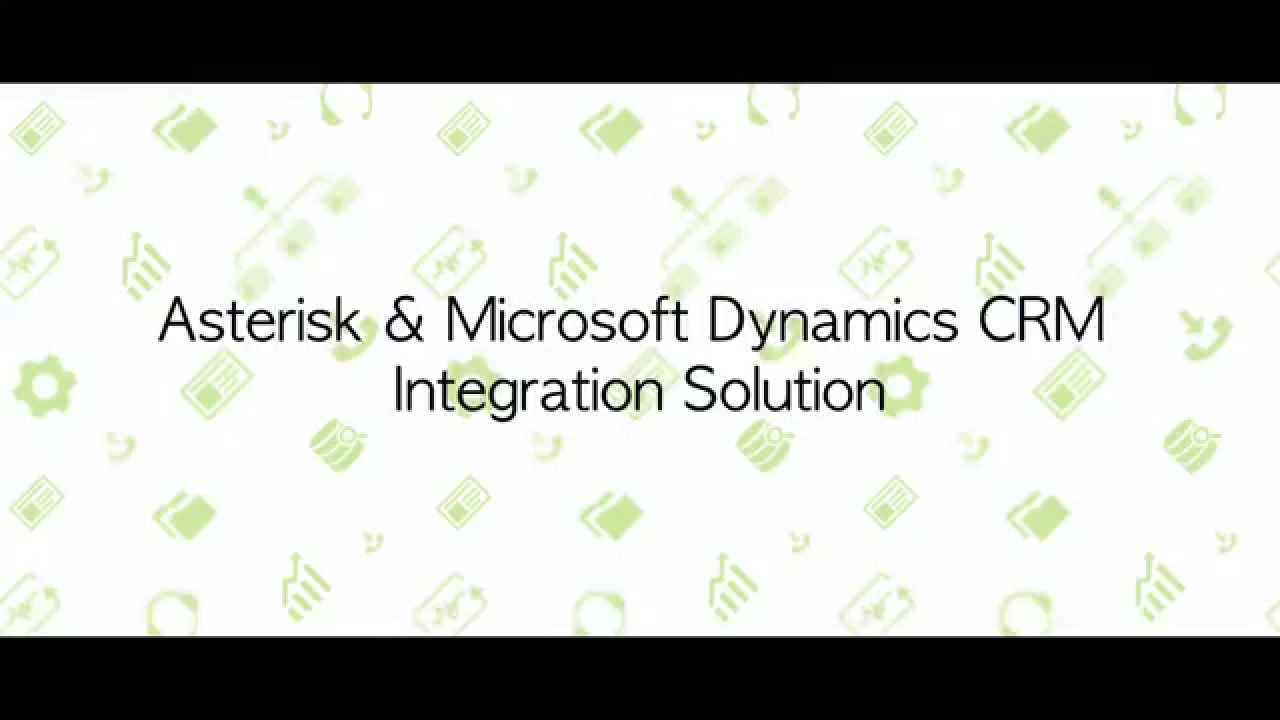 Asterisk & Elastix & Microsoft Dynamics CRM integration Overview