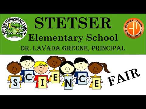 Chester Upland School District:  Stetser Elementary School Science Fair