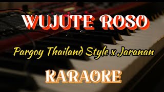 Wujute Roso | Karaoke Pargoy Thailand Style Koplo x Jaranan